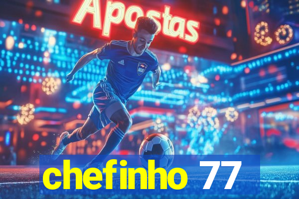 chefinho 77